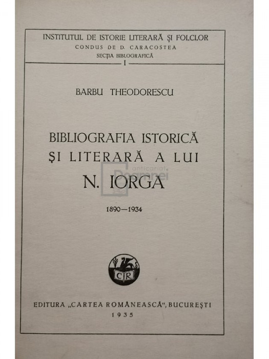 Barbu Theodorescu - Bibliografia istorica si literara a lui N. Iorga (semnata) (editia 1935)