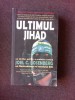 ULTIMUL JIHAD - JOEL C. ROSENBERG