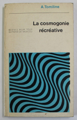 LA COSMOGONIE RECREATIVE par A. TOMILINE , 1978 foto