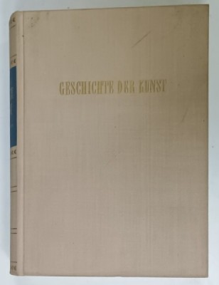 GESCHICHTE DER KUNST von RICHARD HAMANN ( ISTORIA ARTEI ) , VOLUMUL II , TEXT IN LIMBA GERMANA , 1110 ILUSTRATII , 1957 foto