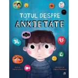 Totul despre anxietate - Carrie Lewis, Sophia Touliatou, Curtea Veche