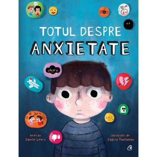 Totul despre anxietate - Carrie Lewis, Sophia Touliatou