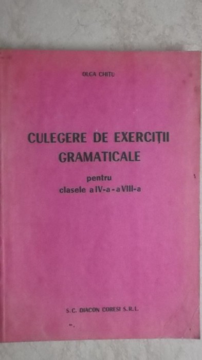 Olga Chitu - Culegere de exercitii gramaticale pentru clasele a IV-a - a VIII-a