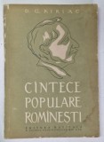 CANTECE POPULARE ROMANESTI de D. G. KIRIAC , 1960 *PREZINTA HALOURI DE APA