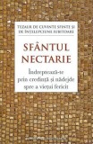 Indrepteaza-te prin credinta si nadejde spre a vietui fericit - Sfantul Nectarie - Supergraph