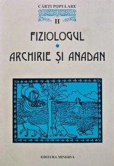 Cele mai vechi carti populare in literatura romana. Fiziologul. Archirie si Anadan - 1997 - Magdalena Georgescu (L146)