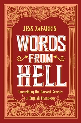 Words from Hell: Unearthing the Darkest Secrets of English Etymology foto