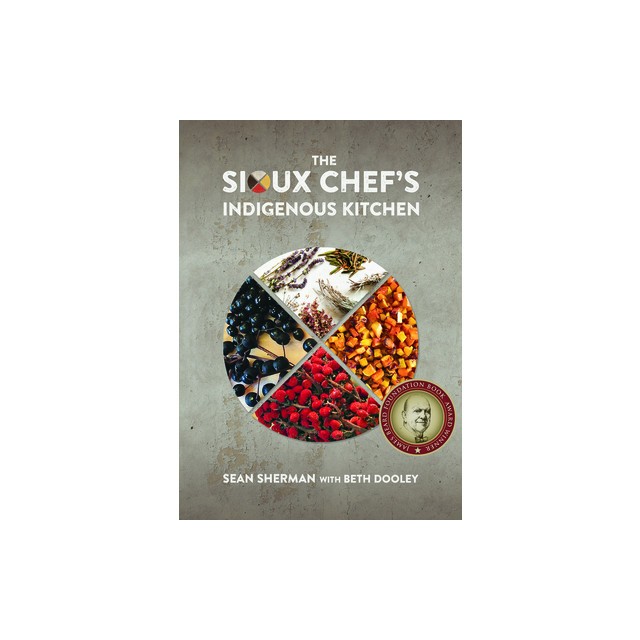 The Sioux Chef's Indigenous Kitchen