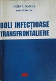 Boli Infectioase Transfrontaliere - Doina Danes, All, 2005, Medicina Veterinara, 251 pagini