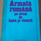 Armata romana pe drum de lupta si victorii - C-tin Nicolae Editura Militara 1973