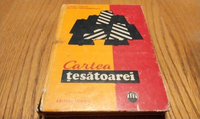 CARTEA TESATOAREI - Liviu Calin, Eliad Iacobeanu - Editura Tehnica, 1974, 360 p. foto
