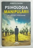PSIHOLOGIA MANIPULARII , INFLUENTARE SI PERSUASIUNE de ROBERT B. CIALDINI , 2023
