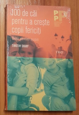 100 de cai pentru a creste copii fericiti de Timothy Sharp foto