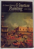 A CONCISE HISTORY OF VENETIAN PAINTING by JOHN STEER , 1979