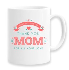 Cana alba personalizata &quot;Happy mothers day thank you mom for all your love&quot;, INOVATIX&reg;. 330ml