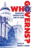 Who Governs?: Emergency Powers in the Time of Covid