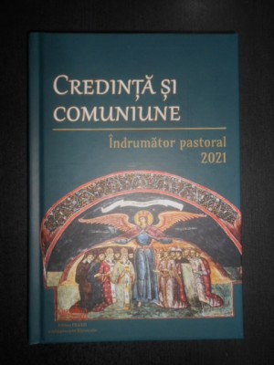 Credinta si comuniune. Indrumator Pastoral (2021, editie cartonata) foto