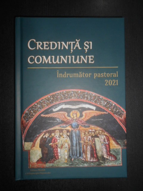 Credinta si comuniune. Indrumator Pastoral (2021, editie cartonata)