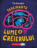 Cumpara ieftin Fascinanta lume a creierului/Tim Kennington