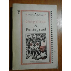 GARGANTUA &amp; PANTAGRUEL - FRANCOIS RABELAIS