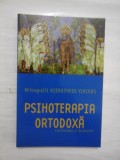 Cumpara ieftin PSIHOTERAPIA ORTODOXA (continuare si dezbateri) - HIEROTHEOS VLACHOS