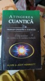 Atingerea Cuantica: Transformarea Esentei - Alain &amp; Jody Herriott, Editura Adevar Divin, 2010, 344 pagini, Coperta Brosata