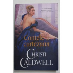 CONTELE SI CURTEZANA de CHRISTI CALDWELL , 2020