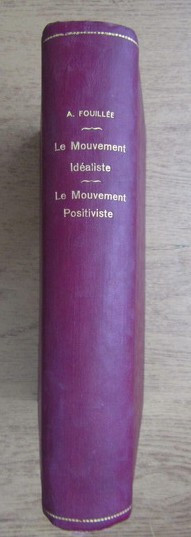 Le mouvement idealiste et la reaction contre la science.../ Alfred Fouillee