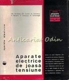 Aparate Electrice De Joasa Tensiune - Gh. Hortopan, Gh. Cosmin