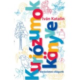 Kuri&oacute;zumok K&ouml;nyve - Var&aacute;zslatos vil&aacute;gunk - Iv&aacute;n Katalin