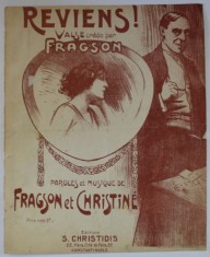 REVIENS ! VALSE , paroles et musique de FRAGSON et CHRISTINE , INCEPUTUL SEC. XX , PARTITURA