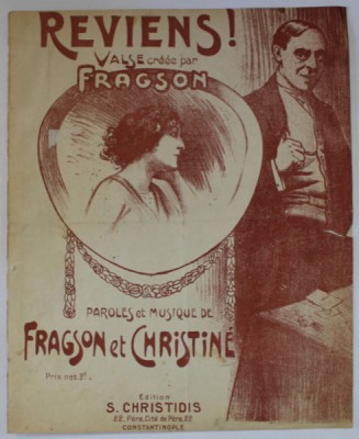REVIENS ! VALSE , paroles et musique de FRAGSON et CHRISTINE , INCEPUTUL SEC. XX , PARTITURA foto