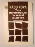 Radu Popa - Țara Maramureșului &icirc;n veacul al XIV-lea (ediția a II-a)