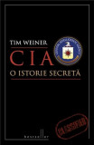 CIA. O ISTORIE SECRETA - TIM WEINER