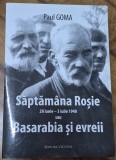 Paul Goma - Saptamana rosie 28 iunie / 3 iulie 1940 sau Basarabia si evreii