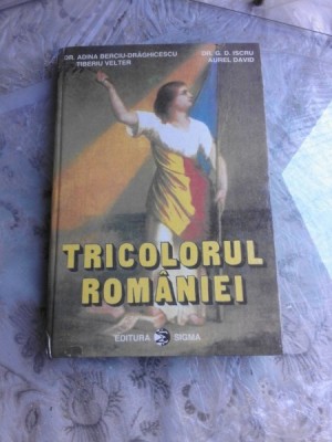 TRICOLORUL ROMANIEI - ADINA BERCIU-DRĂGHICESCU foto