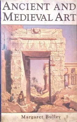 ANCIENT AND MEDIEVAL ART - A SHORT HISTORY-MARGARET BULLEY-262241 foto