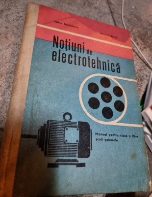 Notiuni de electrotehnica - Mihai Sandulescu foto