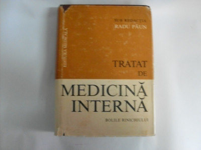 Tratat De Medicina Interna Bolile Rinichiului - Radu Paun , 20652 foto