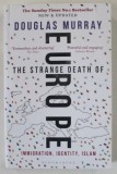 THE STRANGE DEATH OF EUROPE by DOUGLAS MURRAY , IMMIGRATION , IDENTITY , ISLAM , 2018