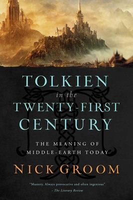 Tolkien in the Twenty-First Century: The Meaning of Middle-Earth Today foto