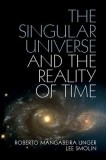 The Singular Universe and the Reality of Time: A Proposal in Natural Philosophy