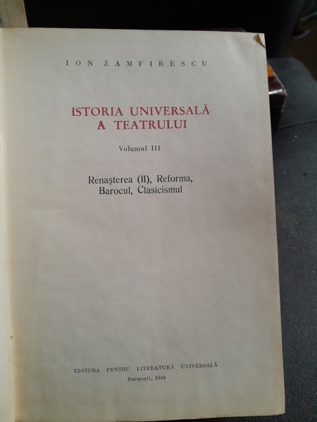 ISTORIA UNIVERSALA A TEATRULUI - ION ZAMFIRESCU VOL.III