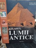 Atlasul lumii antice - Margaret Oliphant