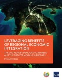 Leveraging Benefits of Regional Economic Integration: The Lao People&#039;s Democratic Republic and the Greater Mekong Subregion