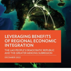 Leveraging Benefits of Regional Economic Integration: The Lao People's Democratic Republic and the Greater Mekong Subregion