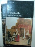 STRUCTURILE COTIDIANULUI -FERNAND BRAUDEL - BUC. 1984 VOL.I-II