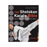 The Shotokan Karate Bible: Beginner to Black Belt