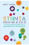 Stiinta vietii de zi cu zi - Marty Jopson - DPH