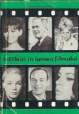 Intalniri in lumea filmului Cristian Popisteanu, Editura Meridiane 1970, Carte rara editie colectie
